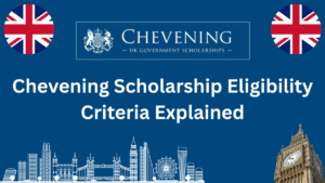 Chevening Scholarship Eligibility Criteria Explained