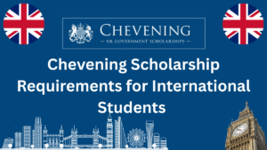 Chevening Scholarship Requirements for International Students 2025