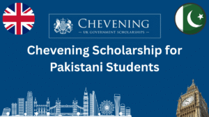 Chevening Scholarship for Pakistani Students